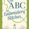 The ABC of Embroidery Stitches